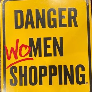 Ande Rooney Porcelain sign Danger Women shopping NWT